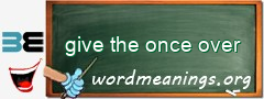 WordMeaning blackboard for give the once over